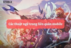 Thuật ngữ trong liên quân Mobile