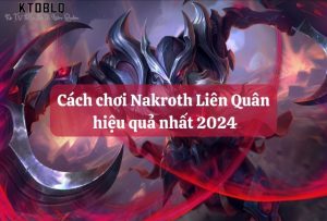 Cách chơi Nakroth